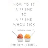 How to Be a Friend to a Friend Who's Sick