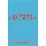 My Father Lost and Found