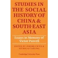 Studies in the Social History of China and South-East Asia: Essays in Memory of Victor Purcell