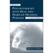 Psychotherapy With Deaf and Hard of Hearing Persons: A Systemic Model