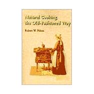 Natural Cooking the Old-Fashioned Way