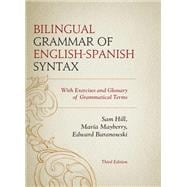 Bilingual Grammar of English-Spanish Syntax With Exercises and a Glossary of Grammatical Terms