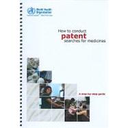 How to Conduct Patent Searches for Medicines