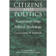 Citizens and Politics: Perspectives from Political Psychology