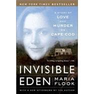 Invisible Eden A Story of Love and Murder on Cape Cod