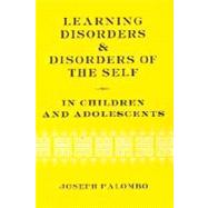 Learning Disorders and Disorders of the Self in Children and Adolescents