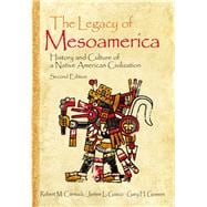 The Legacy of Mesoamerica History and Culture of a Native American Civilization