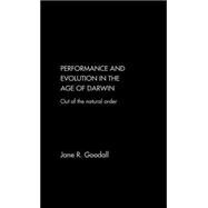 Performance and Evolution in the Age of Darwin: Out of the Natural Order
