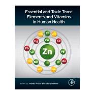 Essential and Toxic Trace Elements and Vitamins in Human Health
