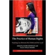 The Practice of Human Rights: Tracking Law Between the Global and the Local