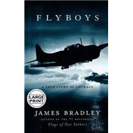 Flyboys A True Story of Courage