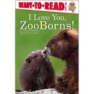 I Love You, ZooBorns! Ready-to-Read Level 1