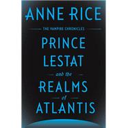 Prince Lestat and the Realms of Atlantis The Vampire Chronicles