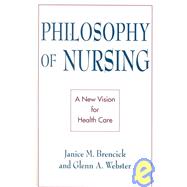 Philosophy of Nursing  A New Vision for Health Care