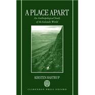 A Place Apart An Anthropological Study of the Icelandic World