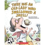 There Was an Old Lady Who Swallowed a Shell!