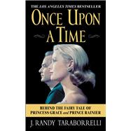 Once Upon a Time Behind the Fairy Tale of Princess Grace and Prince Rainier