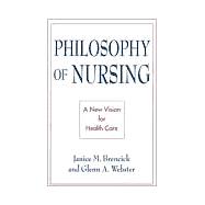 Philosophy of Nursing A New Vision for Health Care