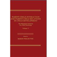 Parent-Child Interaction and Parent-Child Relations: The Minnesota Symposia on Child Psychology, Vol