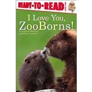 I Love You, ZooBorns! Ready-to-Read Level 1