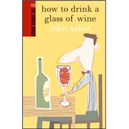 How to Drink a Glass of Wine