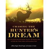 Chasing the Hunters' Dream: 1001 of the World's Best Duck Marshes, Deer Runs, Elk Meadows, Pheasant