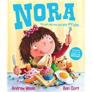 Nora The Girl Who Ate and Ate and Ate . . .