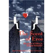 The Scent of Eros: Mysteries of Odor in Human Sexuality