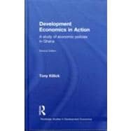 Development Economics in Action Second Edition: A Study of Economic Policies in Ghana