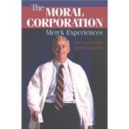 The Moral Corporation: Merck Experiences