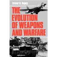 The Evolution Of Weapons And Warfare