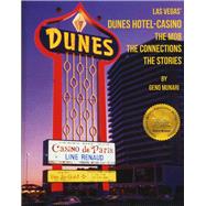 The Dunes Hotel and Casino The Mob the connections the stories The Mob the connections the stor