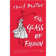 The Glass of Fashion A Personal History of Fifty Years of Changing Tastes and the People Who Have In