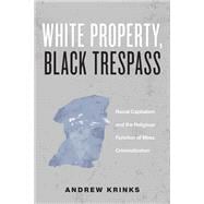 White Property Black Trespass