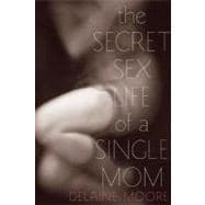 The Secret Sex Life of a Single Mom