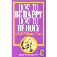 How to Be Happy, How to Be Holy
