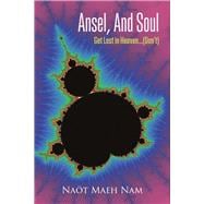 Ansel, And Soul Get Lost in Heaven...(Don't)
