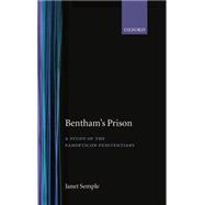 Bentham's Prison A Study of the Panopticon Penitentiary