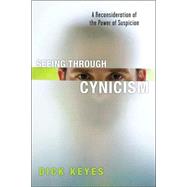 Seeing Through Cynicism: A Reconsideration of the Power of Suspicion