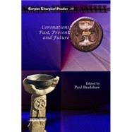 Coronations Past, Present and Future