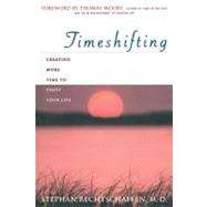 Time Shifting Creating More Time to Enjoy Your Life