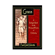 Grace : A Biological Basis for the Theory and Practice of Christianity