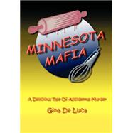 Minnesota Mafia : A Delicious Tale of Accidental Murder