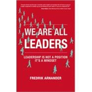 We Are All Leaders Leadership is Not a Position, It's a Mindset