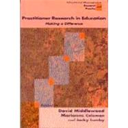 Practitioner Research in Education Vol. 4 : Making a Difference