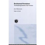 Enchanted Feminism: The Reclaiming Witches of San Francisco