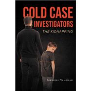 Cold Case Investigators The Kidnapping Cold Case Investigators The Kidnapping