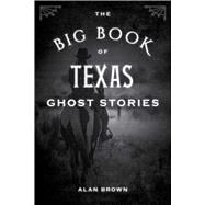 The Big Book of Texas Ghost Stories