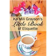Kamili Grayson's Little Book of Etiquette