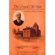 The Grand Old Man Of Purdue University And Indiana Agriculture